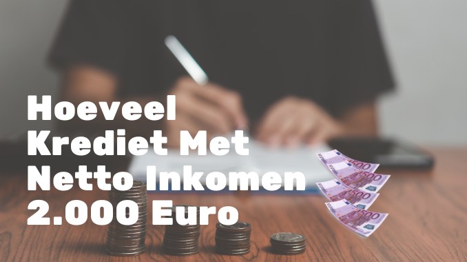 Hoeveel Krediet Met Netto Inkomen 2.000 Euro