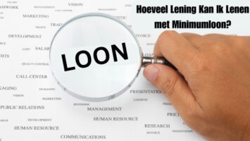 Hoeveel Lening Kan Ik Lenen met Minimumloon?