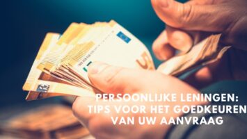 Persoonlijke Leningen- Tips voor het Goedkeuren van Uw Aanvraag